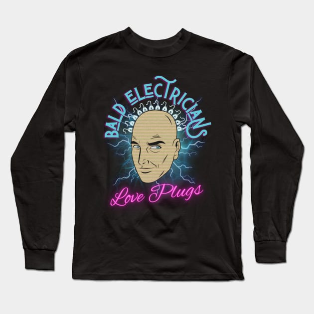 Funny Bald Electricians Love Plugs Long Sleeve T-Shirt by norules